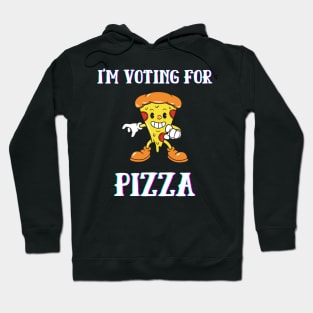 I'm Voting For Pizza Hoodie